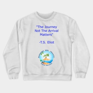 The Journey Not The Arrival Matters (BLUE LETTERING) Crewneck Sweatshirt